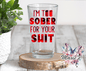 I'm Too Sober UVDTF Decal