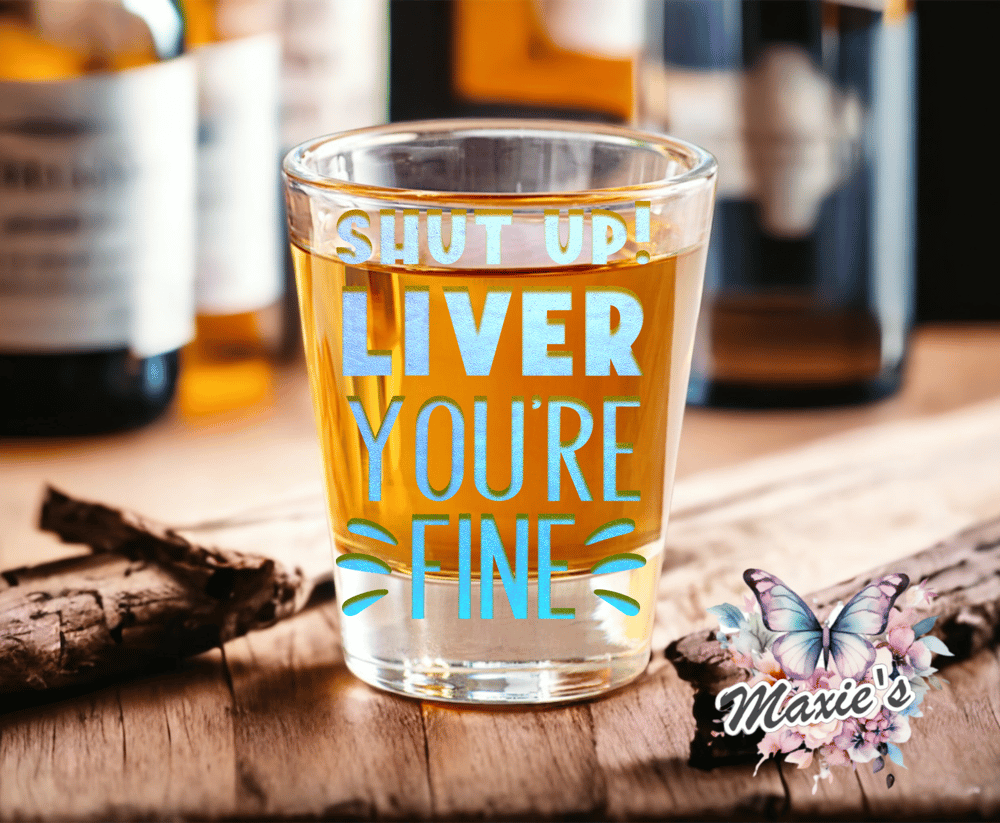 Shut Up! Liver!  Quote UVDTF Decal