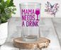 Mama Needs A Drink UVDTF Decal