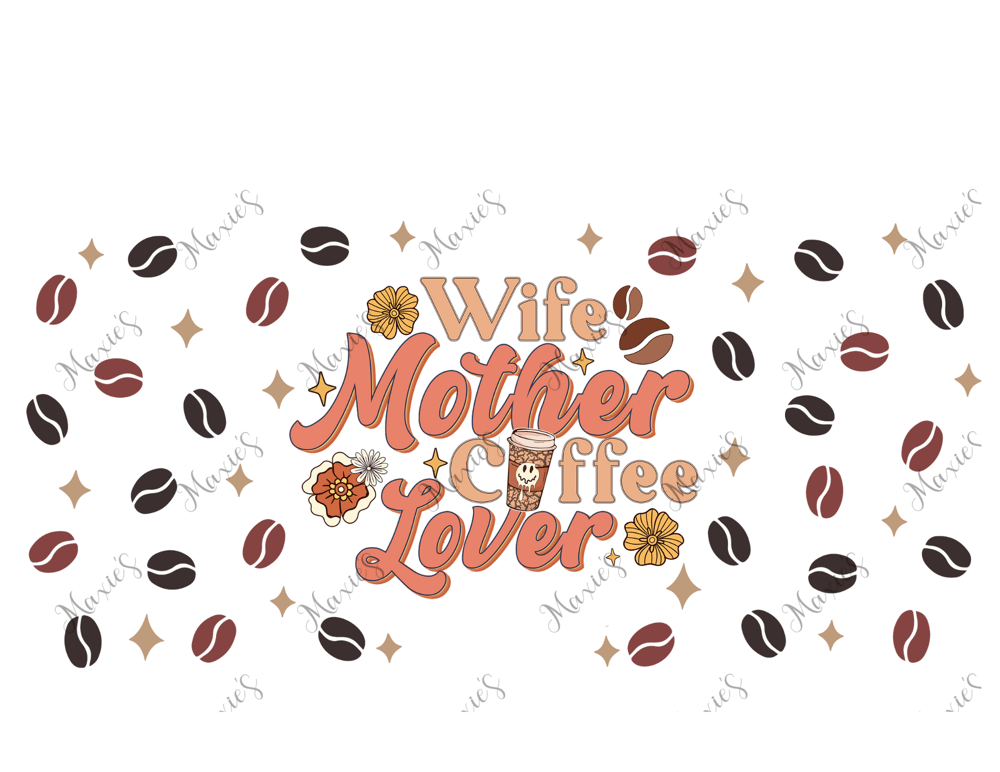 Wife, Mother, Coffee Lover Graphic Design 16oz. Sublimation Cup Wrap Print