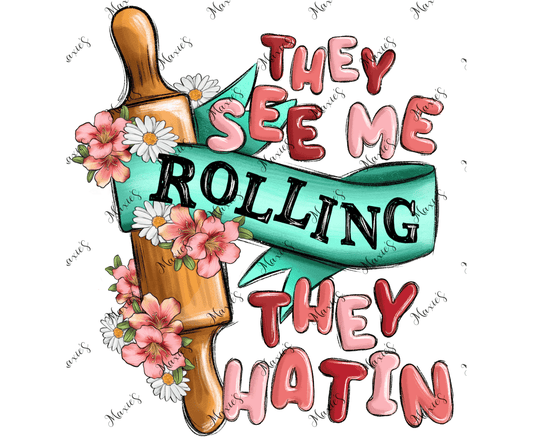 They See Me Rolling Sublimation Decal Print