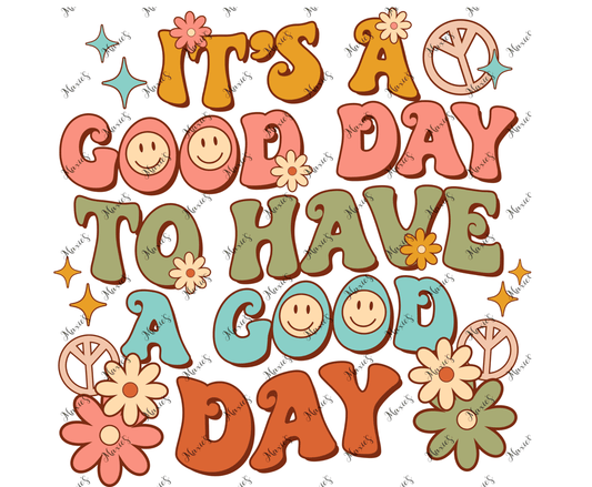 It's Good Day To Have A Good Day Sublimation Decal Print