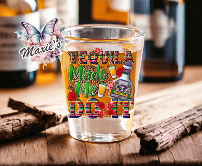 Tequila Made Me Do It Funny Quote UVDTF Shot Glass Decal