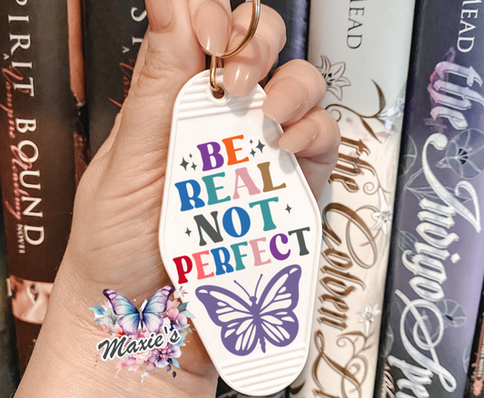 Be Real, Not Perfect 🦋 UVDTF Motel Keychain Decal