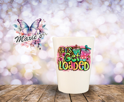 Let's Get Loaded UVDTF Shot Glass Decal