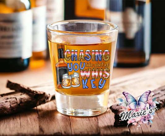 Chasing You Like A Shot Of Whiskey UVDTF Shotglass Decal