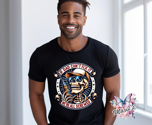 If Dad Can't Fix It!! Silly Dad Joke DTF Transfer Print