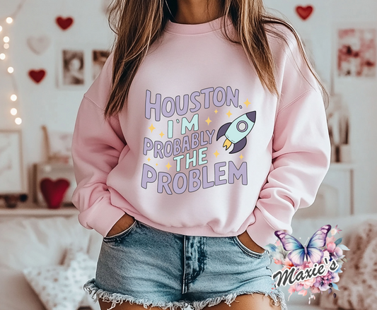 Houston,  I'm Probably The Problem Funny Quote DTF Transfer Print