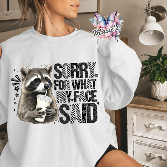 Sorry For What My Face Said Funny Quote DTF Transfer Print
