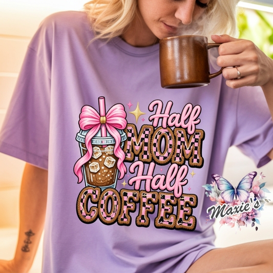 Half Mom, Half Coffee Graphic Design DTF Transfer Print